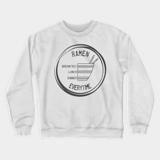 Ramen Everytime Crewneck Sweatshirt